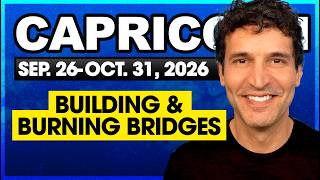 Capricorn: Building & Burning Bridges | Sept 26 to Oct 31, 2026 | Monthly Tarot Reading