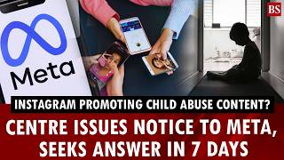 Instagram promoting child abuse content? Centre issues notice to Meta, seeks answer in 7 days