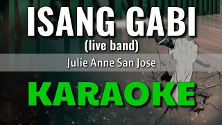 Isang Gabi (live band) - Julie Anne San Jose | KARAOKE