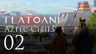 Tlatoani | Aztec Cities | Episode 02