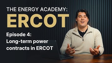 Long-term power contracts: The Basics (The Energy Academy: ERCOT - E4)