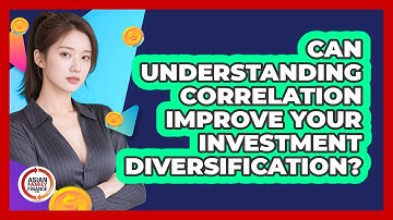 Can Understanding Correlation Improve Your Investment Diversification? - Asian Family Finance Pro
