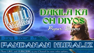 Video thumbnail of ""Dakila Ka, Oh Diyos" (Papuri Singers) | Song Cover: PANDANAN KURALIZ"