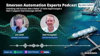 Unlocking LNG Success: How a Fisher™ JT Valve Supercharged a Main Cryogenic Heat Exchanger Podcast