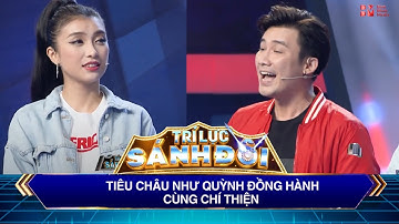 Trí Lực Sánh Đôi | Tiêu Châu Như Quỳnh đồng hành cùng Chí Thiện