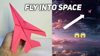 FLY INTO SPACE : How To Make A Paper Airplane That Flies Into Space