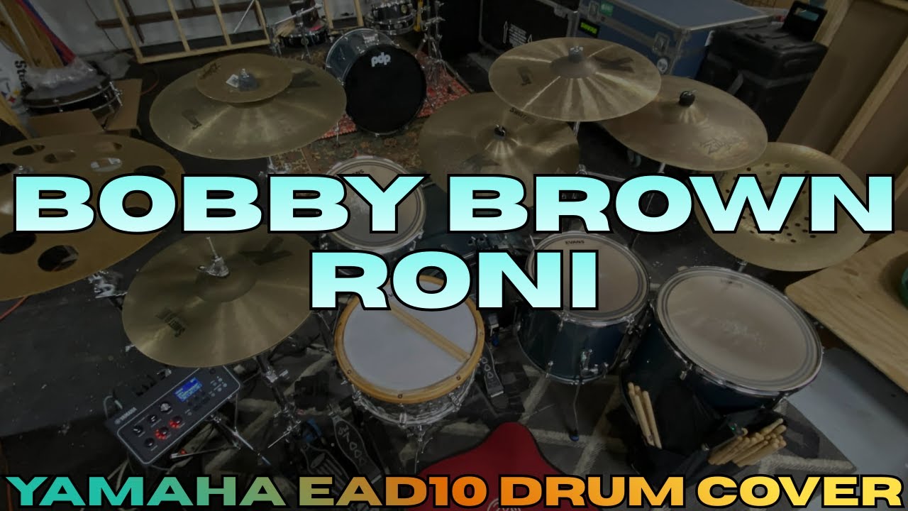 BOBBY BROWN - RONI (YAMAHA EAD10 DRUM COVER)