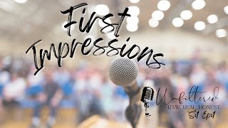 Unfiltered:Raw.Real.Honest Podcast First Impressions  S:1 Ep:1