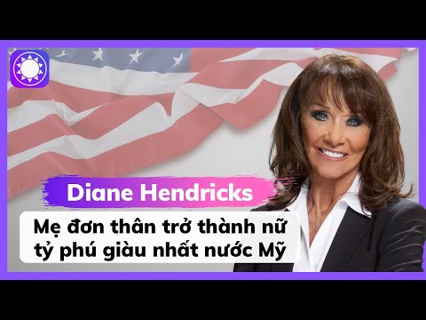 Video: Diane Hendricks, tỷ phú tự tạo, tham gia nhóm của Donald Trump