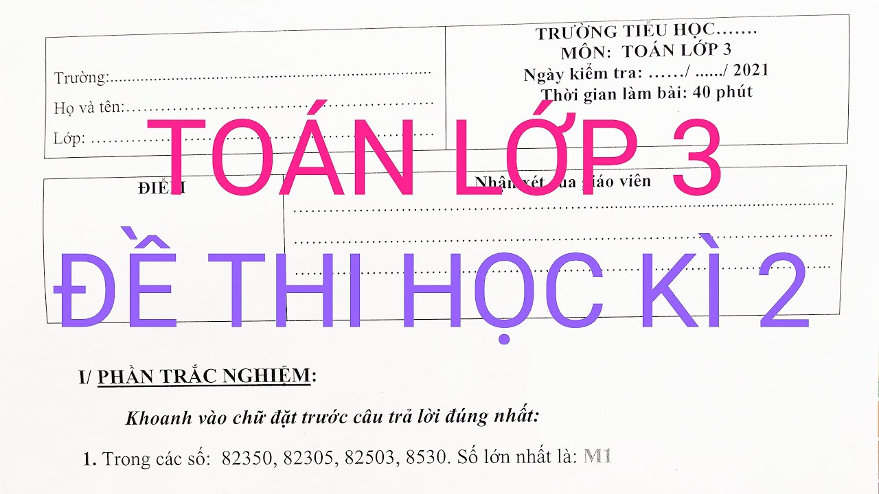 Đề thi toán lớp 3 học kỳ 2 | Đề thi toán lớp 3 học kì 2 năm 2021 (trắc nghiệm)