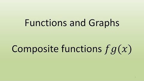 2.3 Composite Functions 𝑓𝑔(𝑥)