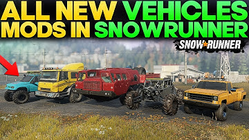 All New Mods Vehicles in SnowRunner You Need to Know