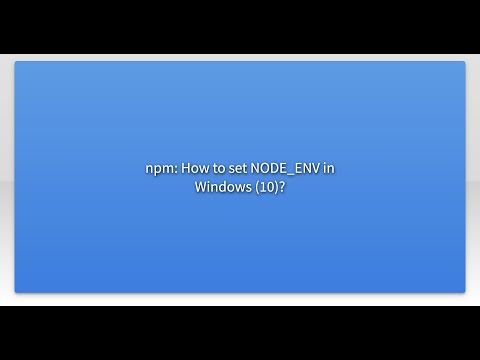 npm: How to set NODE_ENV in Windows (10)?
