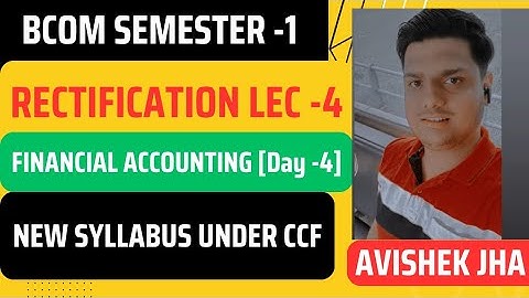 Rectification of Errors [lec -4] || Financial Accounting Day -4 | CU Bcom Ist Semester New Syllabus|