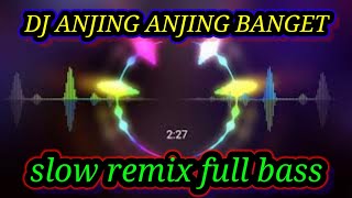 VIRAL TIK TOK || DJ anjing anjing banget slow remix full bass ( bantu subscriber )