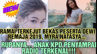 Bekas Peserta Dewi Remaja 2019 Myra Natasya Rupanya Anak Kepada Penyampai Radio Terkenal
