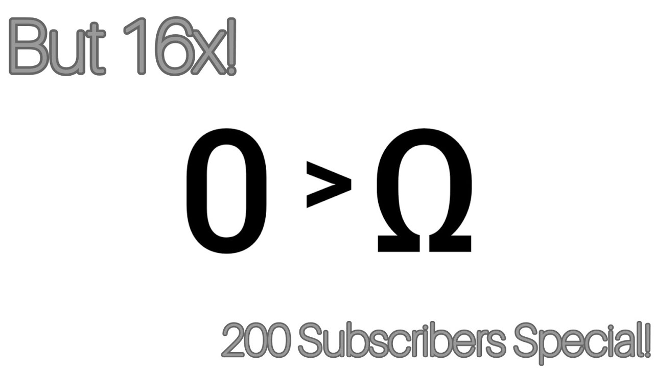 0 to Absolute Infinity !!! [4.0] But 16x! (200 Subs Special) [FULL FPS ...