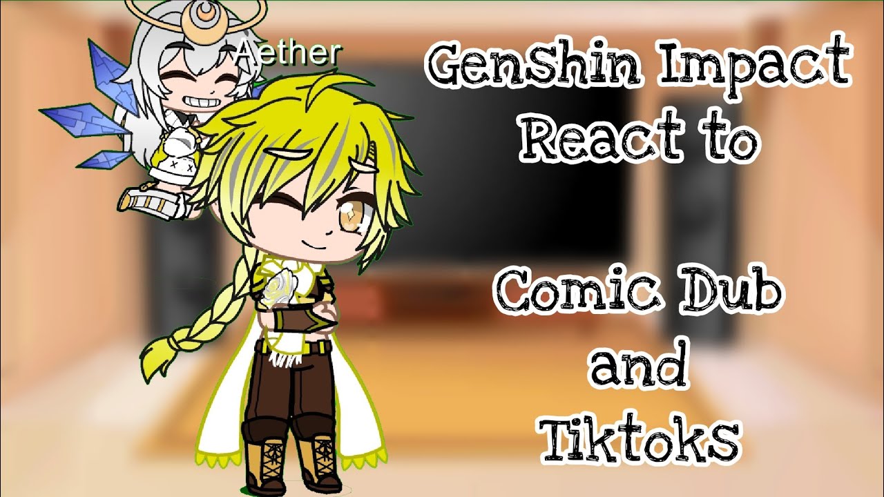 Genshin Impact react to Comic Dub and Tiktoks (Credit on the description)