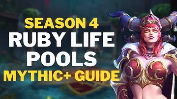 Ruby Life Pools Mythic+ Guide | Dragonflight Season 4