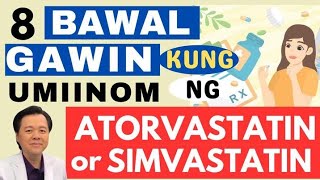 8 Bawal Gawin Kung Umiinom ng Atorvastatin or Simvastatin. - By Doc Willie Ong