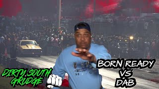 Born Ready Vs Dab Grudge Race