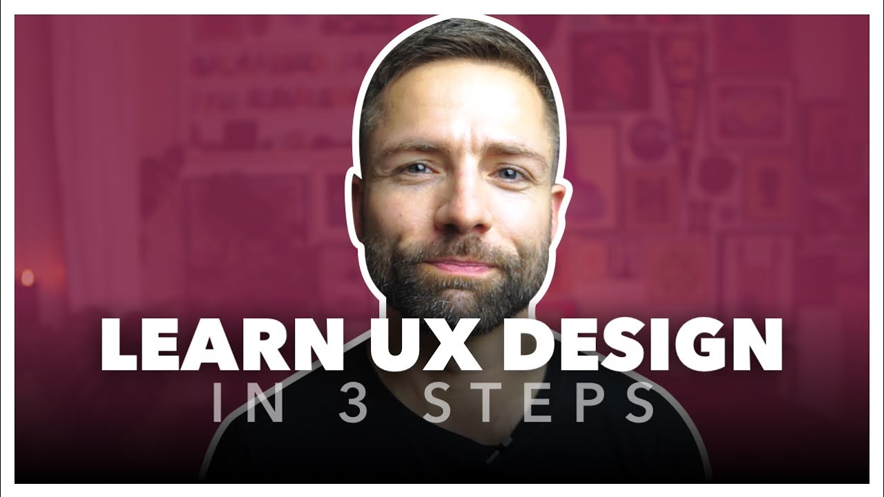 How to Learn UX Design in 3 Steps - YouTube