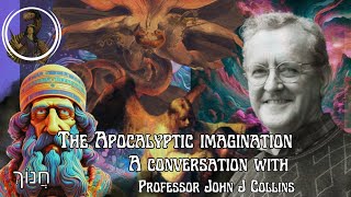 The Apocalyptic Imagination: A Conversation with Professor John J Collins