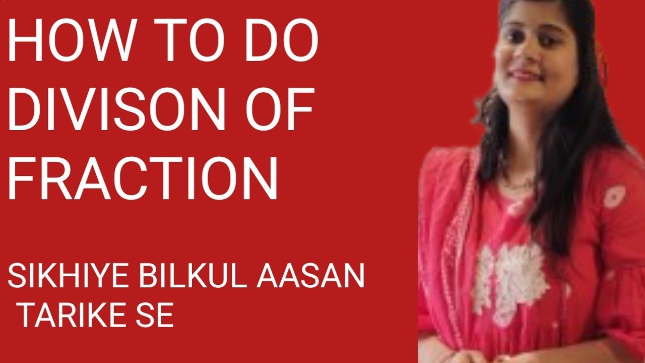 HOW TO DO DIVISION OF FRACTION || BASIC MATHS - YouTube