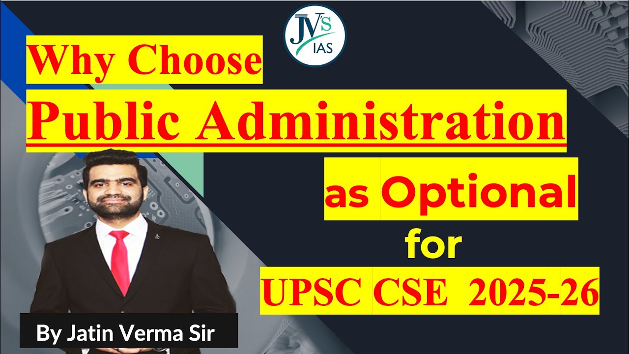 Public Administration Optional Strategy for UPSC CSE 2025-26 by Jatin ...