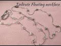 Delicate Floating Necklace Tutorial