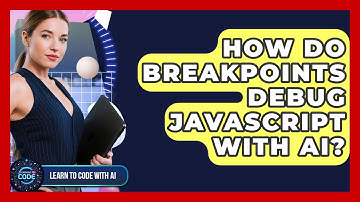 How Do Breakpoints Debug JavaScript With AI? - Learning To Code With AI