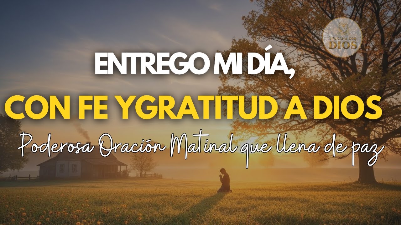 Oración de la Mañana para Renovar tu Esperanza 🙏 Comienza el Día con Fe y Paz en Dios