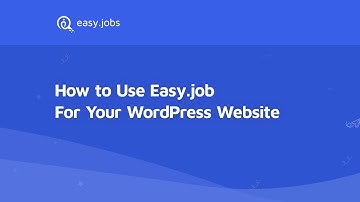 How to Use easy.jobs For Your WordPress Website