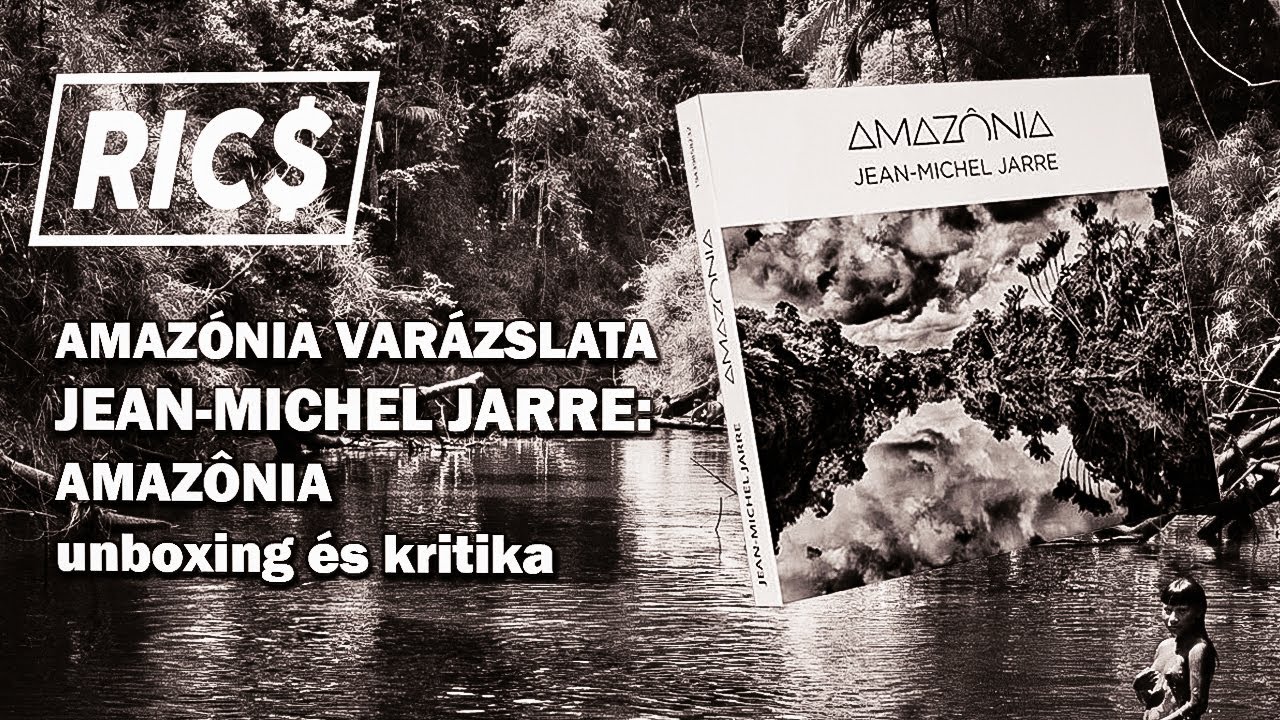 Amazónia varázslata JeanMichel Jarre Amazónia CD unboxing és lemezkritika YouTube