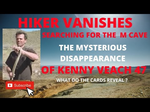 HIKER VANISHES  |  SEARCHING FOR THE  M CAVE  |   THE MYSTERIOUS DISAPPEARANCE OF KENNY VEACH