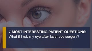 What if I rub my eye after laser eye surgery?