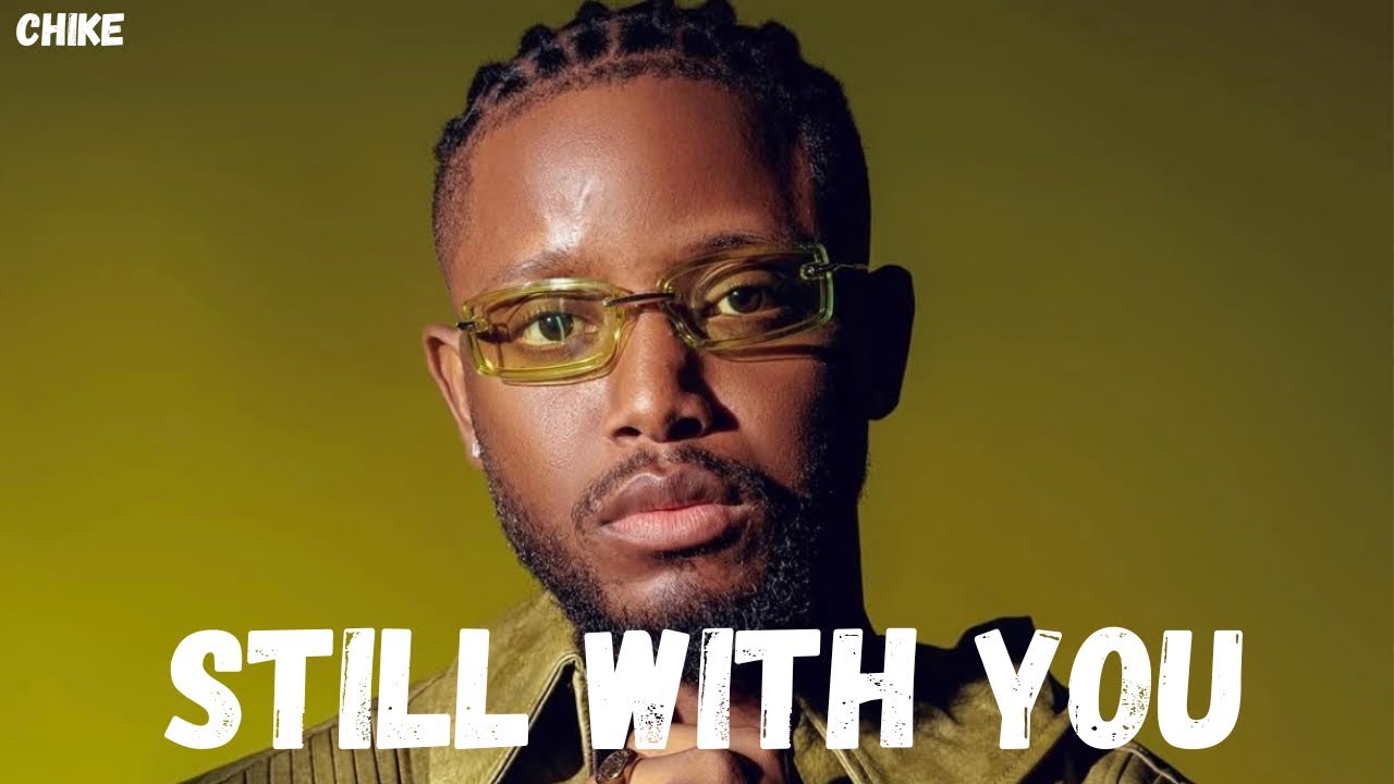 CHIKE - Still With You (Lyrics Video)