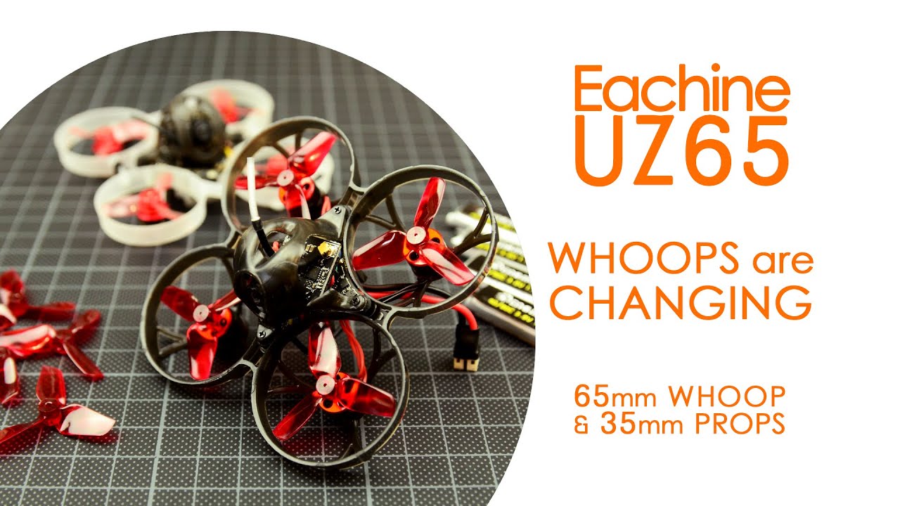 65mm whoops are changing : Eachine UZ65 micro FPV drone with 35mm props - BNF TESTING