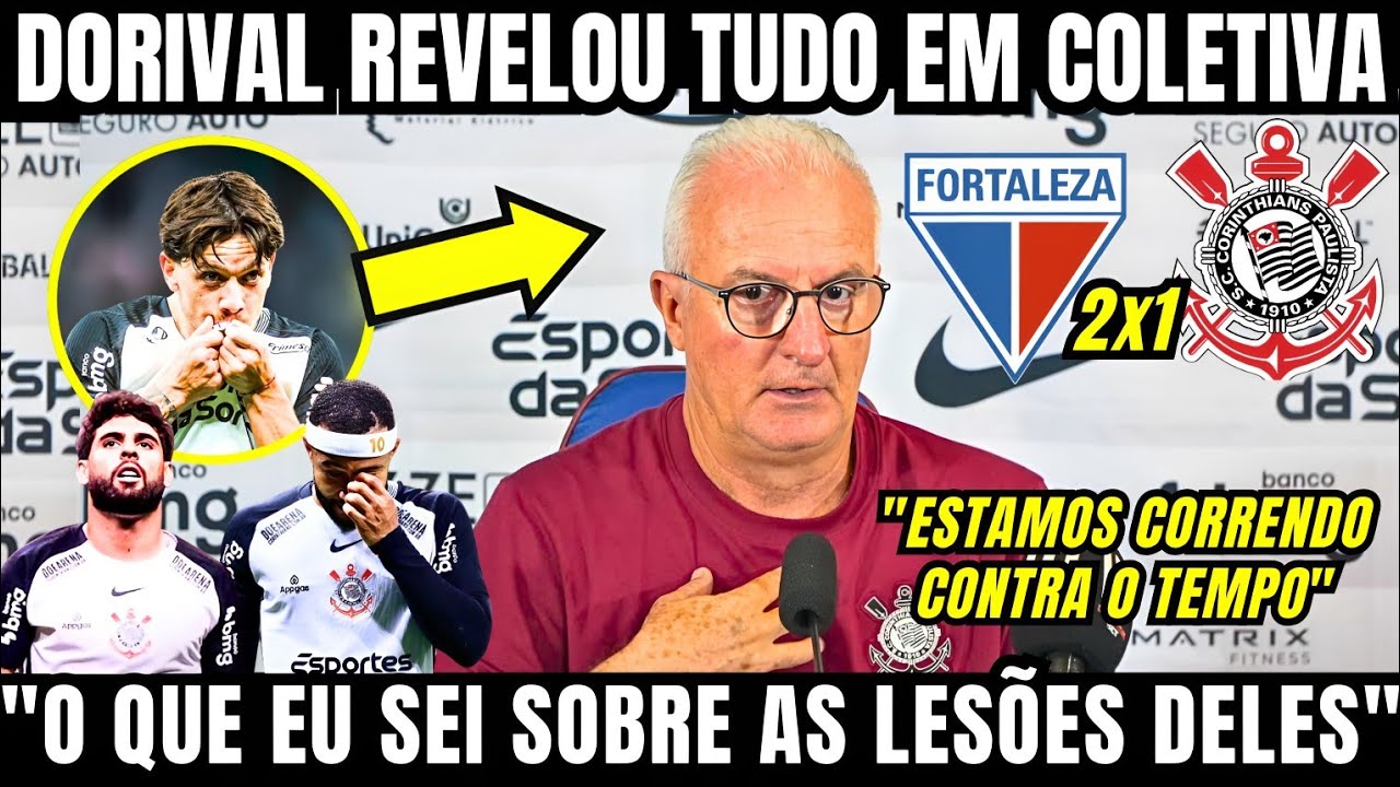 DORIVAL QUEBRA O SILÊNCIO E FALA DAS LESÕES DO TRIO DO CORINTHIANS E ...