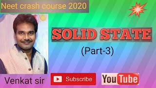 Solid state (part-3)| Quick Revision for Neet/Jee| by Venkat sir.