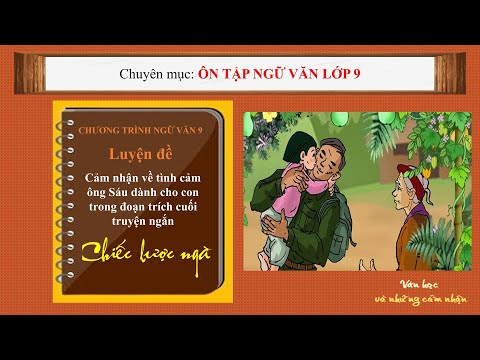 Video CHIẾC LƯỢC NGÀ - ĐỀ 2- CẢM NHẬN ĐOẠN TRÍCH ÔNG SÁU TRỞ... - youtube