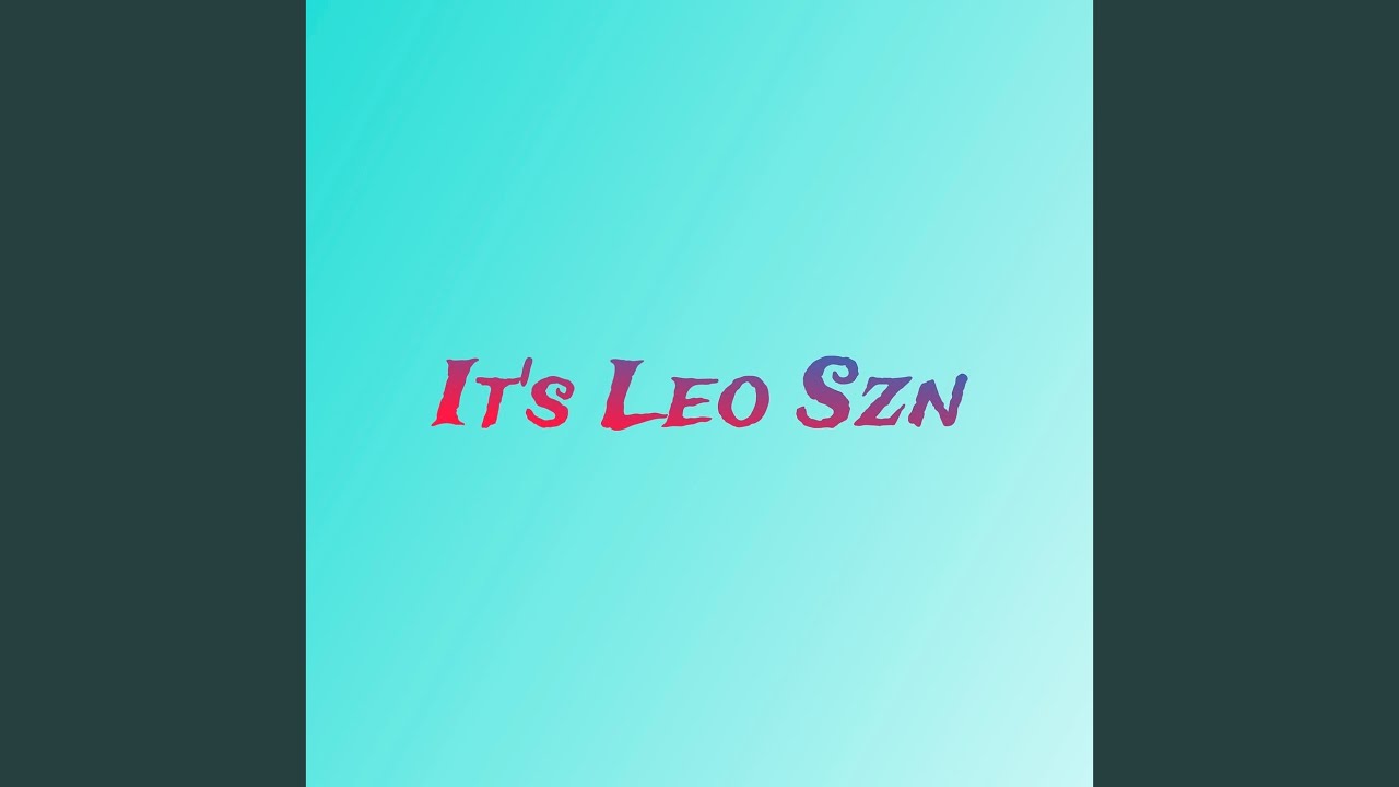 It's Leo Szn