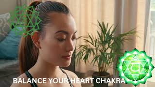 BALACNCE YOUR HEART CHAKRA  ANAHATHA