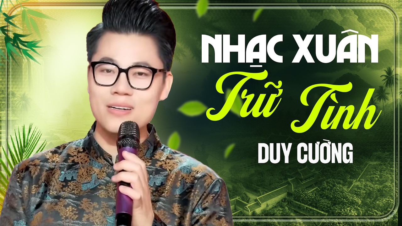 Xuân Duy Nhạc Xuân Trữ Tình Hay Nhất 2026 - LK Tình Ca Mùa Xuân | Duy Cường