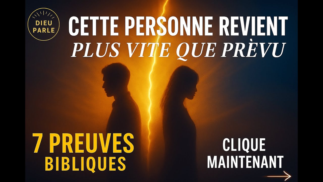 7 Preuves Bibliques que Cette Personne Revient Vite