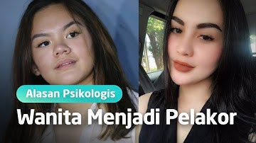 INILAH ALASAN PSIKOLOGIS KENAPA WANITA MENJADI PELAKOR