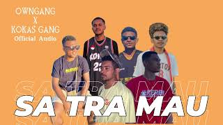 Download Lagu SA TRA MAU- OWNGANG_KOKVS GVNG MP3