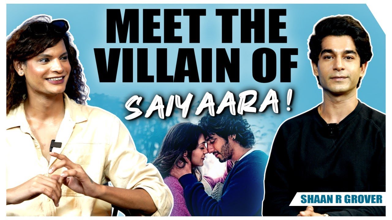 Saiyaara Interview: Shaan R Grover on His Villain Role, Working with ...