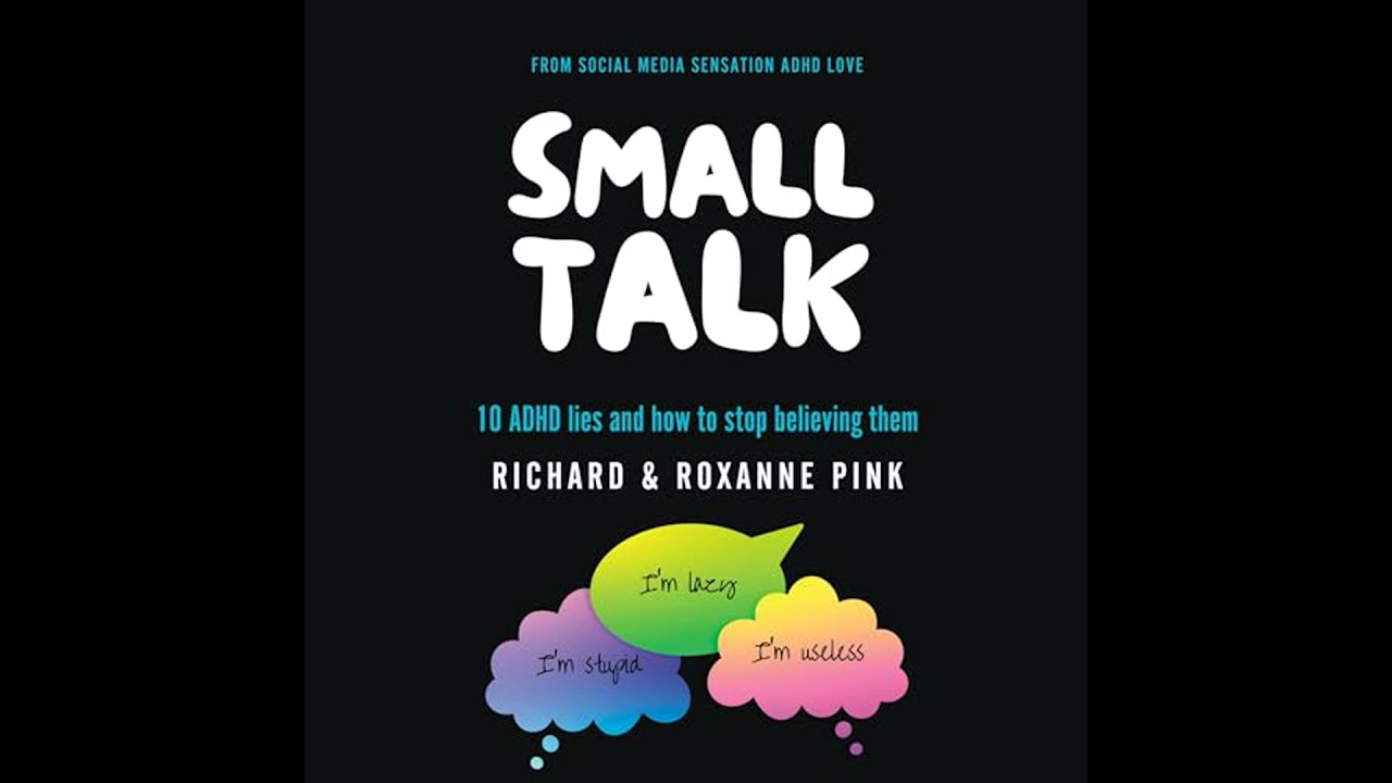 Small Talk: 10 ADHD Lies and How to Stop Believing Them by Richard Pink | Full Audiobook