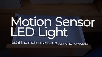 How to test if the Motion Sensor on your Motion Sensor LED Light is working properly?
